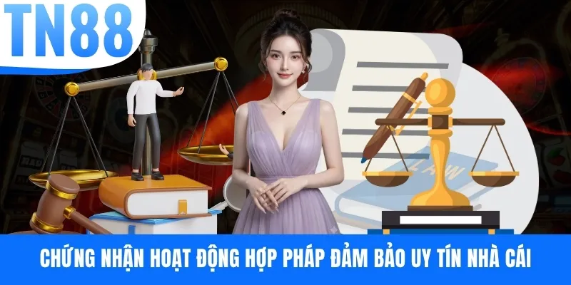 Chứng nhận hoạt động hợp pháp đảm bảo uy tín nhà cái