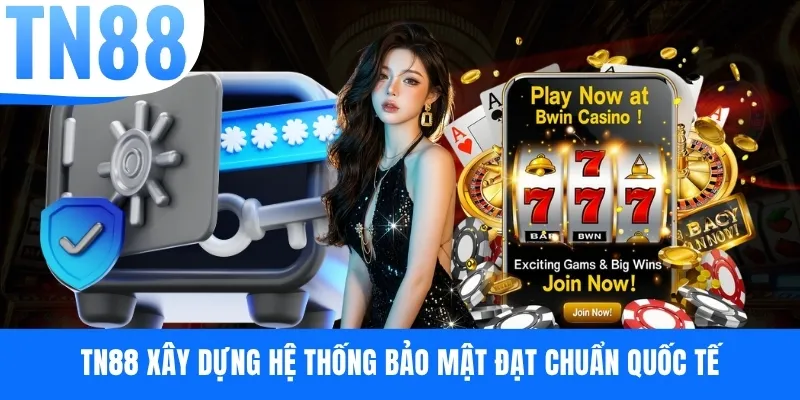 TN88 xây dựng hệ thống bảo mật đạt chuẩn quốc tế